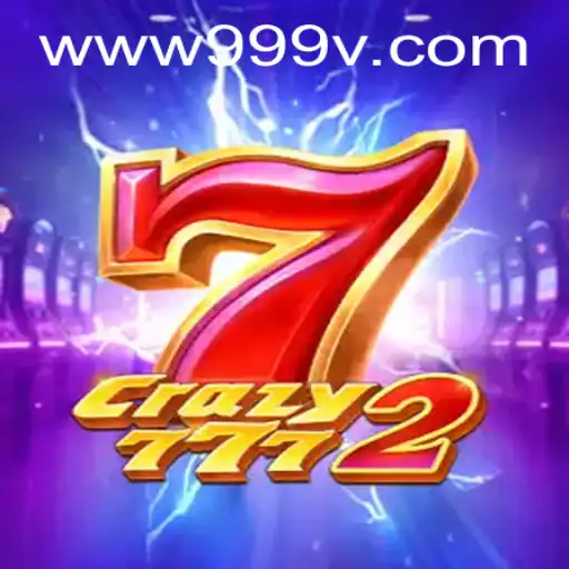 Crazy7772: A Deep Dive into the Revolutionary Game Experience with 999V.VIP