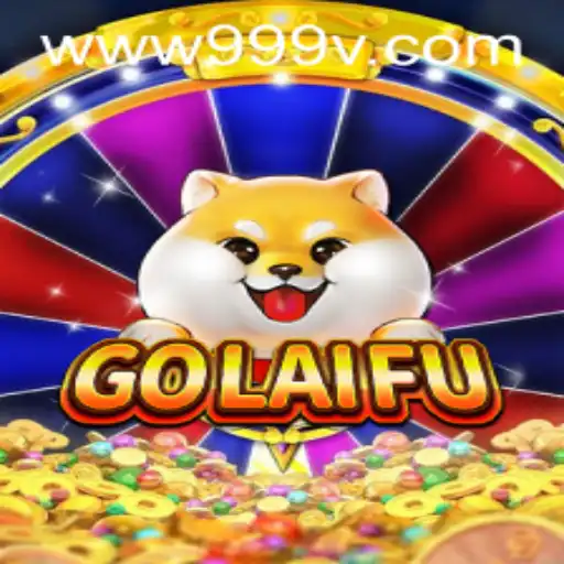Discover the Thrills of GoLaiFu: A Comprehensive Guide