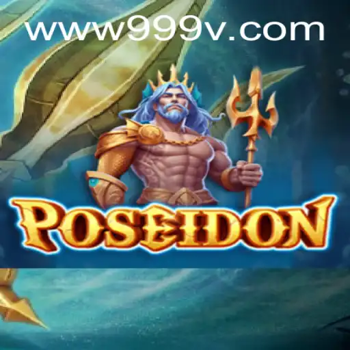 Poseidon: Dive into the Depths of Adventure with 999V.VIP